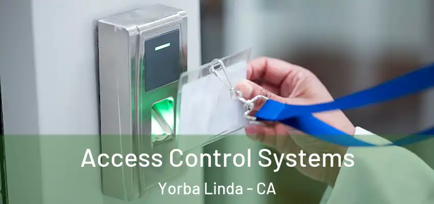  Access Control Systems Yorba Linda - CA