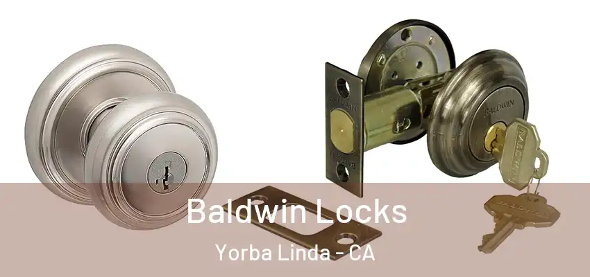 Baldwin Locks Yorba Linda - CA