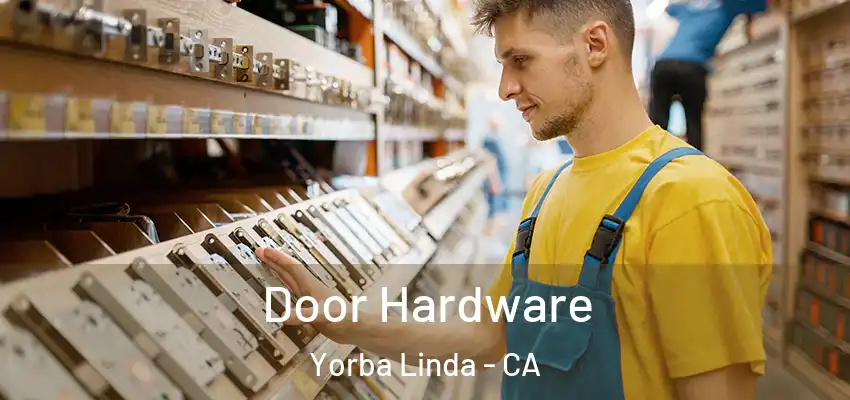  Door Hardware Yorba Linda - CA
