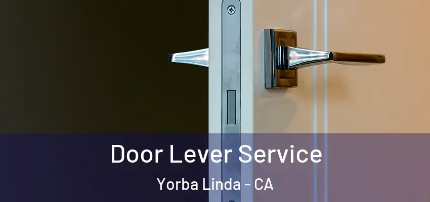  Door Lever Service Yorba Linda - CA