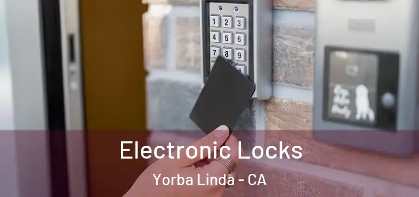 Electronic Locks Yorba Linda - CA