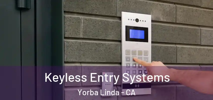 Keyless Entry Systems Yorba Linda - CA