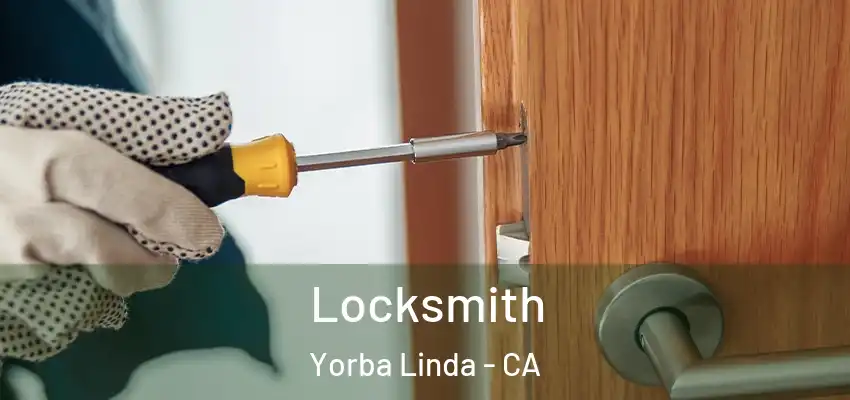 Locksmith Yorba Linda - CA