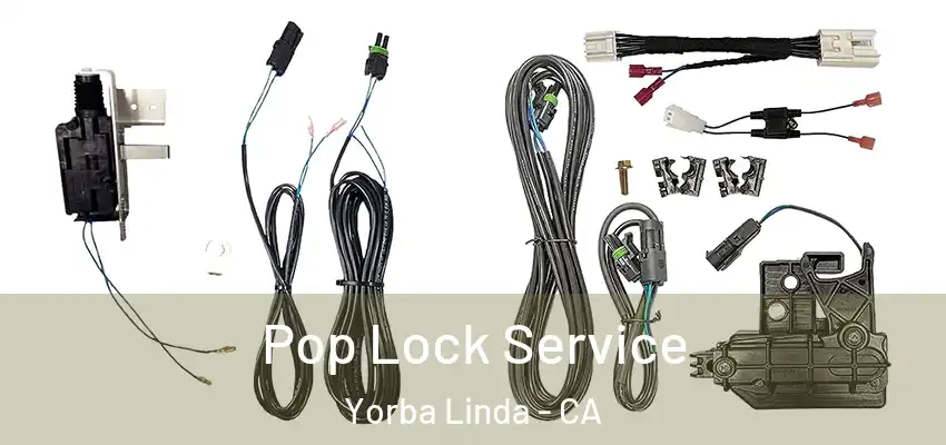  Pop Lock Service Yorba Linda - CA