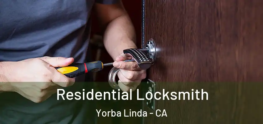  Residential Locksmith Yorba Linda - CA