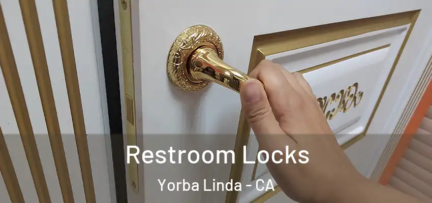  Restroom Locks Yorba Linda - CA
