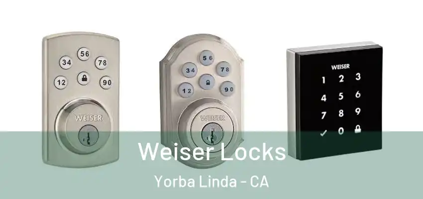Weiser Locks Yorba Linda - CA